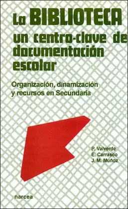 BIBLIOTECA. UN CENTRO CLAVE DE DOCUMENTACION ESCOL