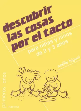 DESCUBRIR LAS COSAS POR EL TACTO. DE 2 A 3 AÑOS