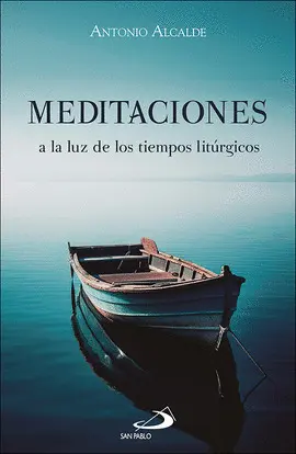 MEDITACIONES A LA LUZ DE LOS TIEMPOS LITÚRGICOS