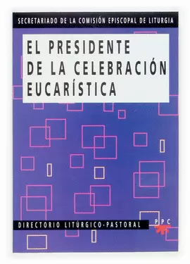 PRESIDENTE DE LA CELEBRACION EUCARISTICA, EL