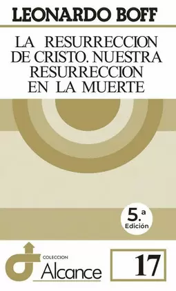 017 - LA RESURRECCIÓN DE CRISTO: NUESTRA RESURRECCIÓN EN LA MUERTE