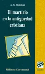 MARTIRIO EN LA ANTIGUEDAD CRISTIANA, EL