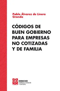 CODIGOS DE BUEN GOBIERNO PARA EMPRESAS NO COTIZADAS Y DE FAMILIA