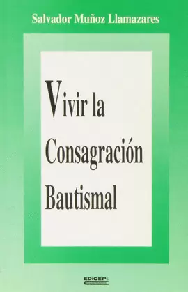 VIVIR LA CONSAGRACIÓN BAUTISMAL