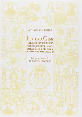 HISTORIA GENERAL DE LOS HECHOS DE LOS CASTELLANOS EN LAS ISLAS Y TIERRA FIRME DE