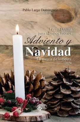 LECTIO DIVINA PARA TIEMPOS FUERTES. ADVIENTO Y NAVIDAD 2024