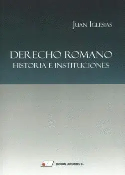 DERECHO ROMANO HISTORIA E INSTITUCIONES