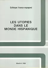 LES UTOPIES DANS LE MONDE HISPANIQUE