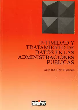 INTIMIDAD Y TRATAMIENTO DE DATOS EN LAS ADMINISTRACIONES PÚBLICAS