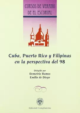 CUBA, PUERTO RICO Y FILIPINAS EN LA PERSPECTIVA DEL 98